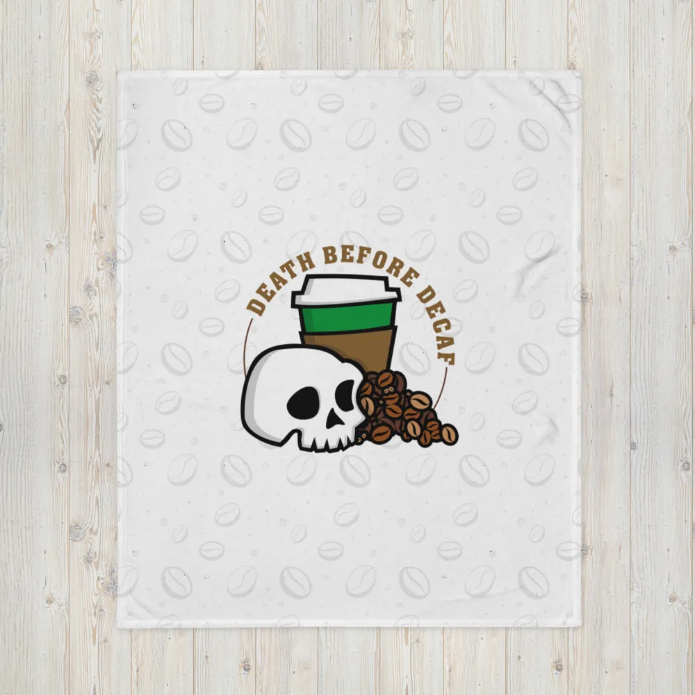 Death Before Decaf Throw Blanket