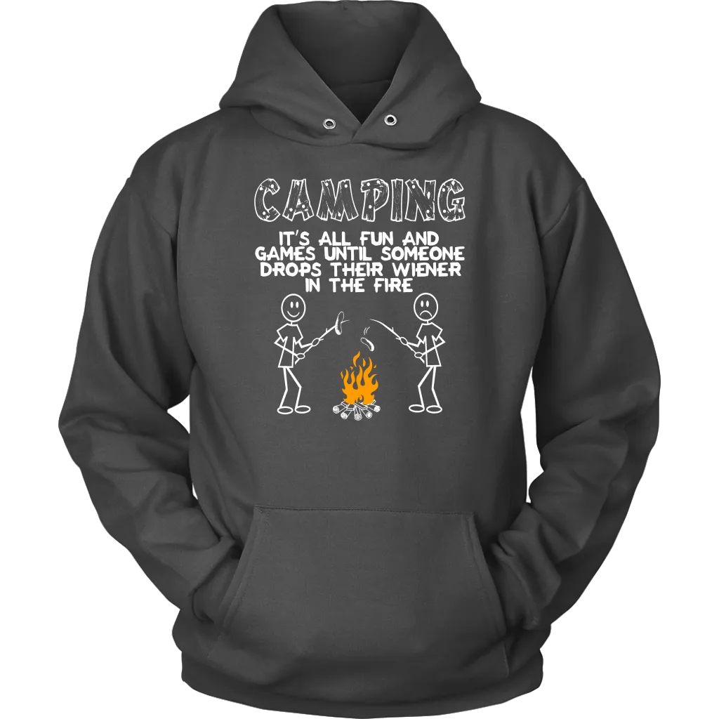 "Camping - It's All Fun And Games Until Someone Drops Their Wiener In The Fire"