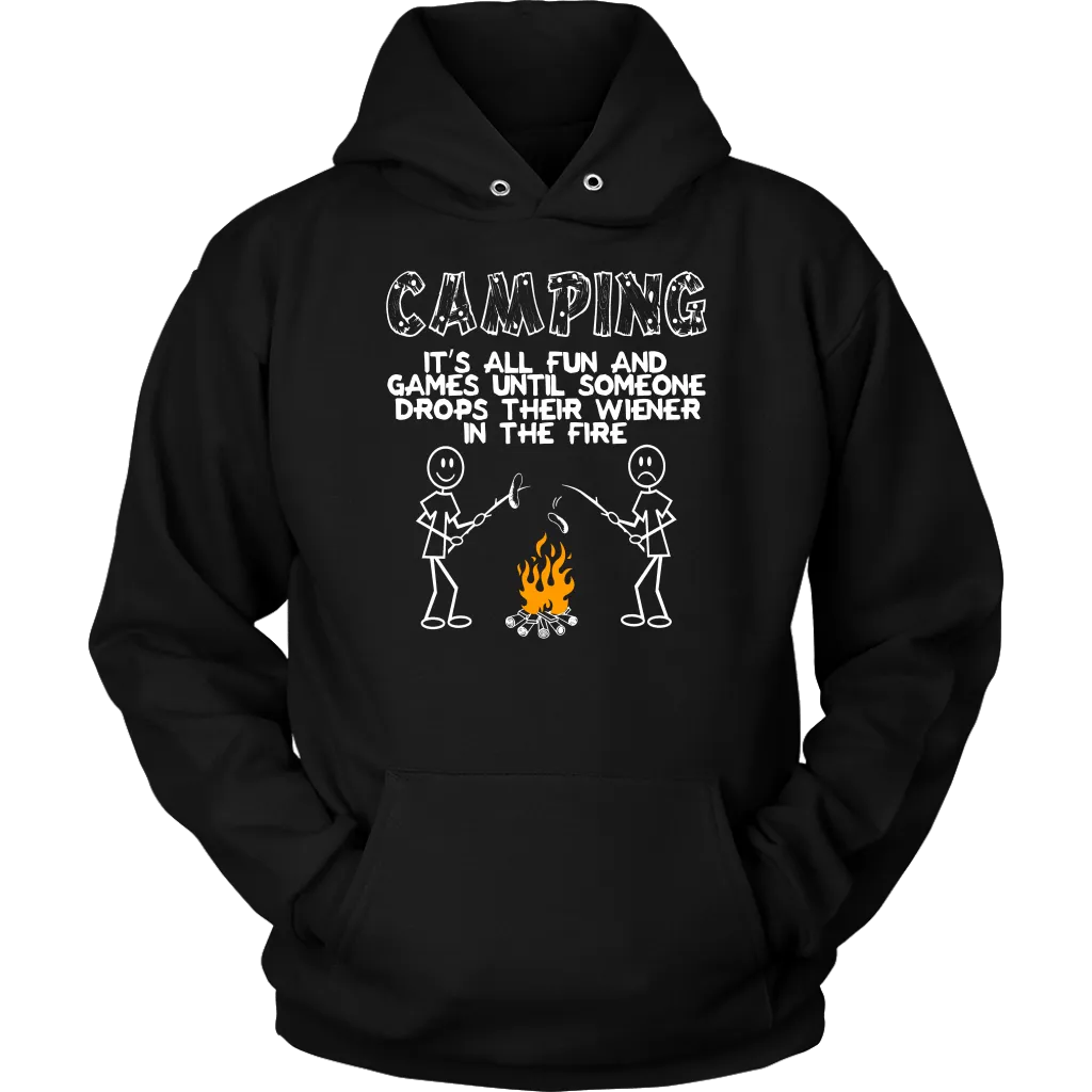 "Camping - It's All Fun And Games Until Someone Drops Their Wiener In The Fire"