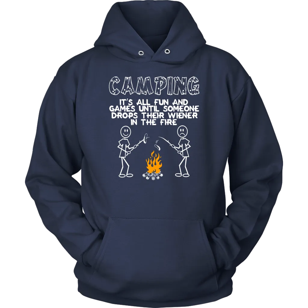 "Camping - It's All Fun And Games Until Someone Drops Their Wiener In The Fire"