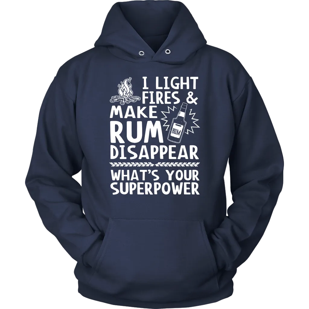 "I Light Fires And Make Rum Disappear, What's Your Superpower?"