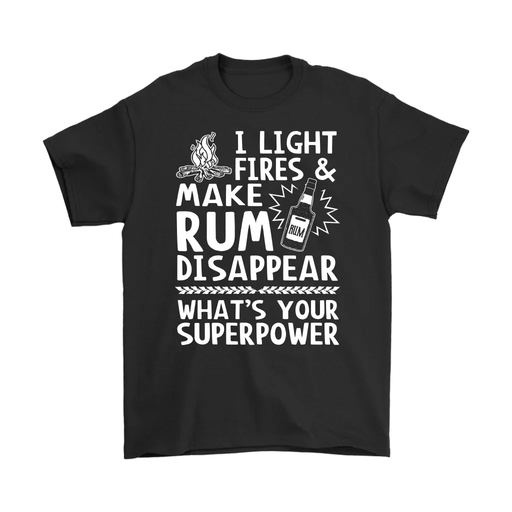 "I Light Fires And Make Rum Disappear, What's Your Superpower?"