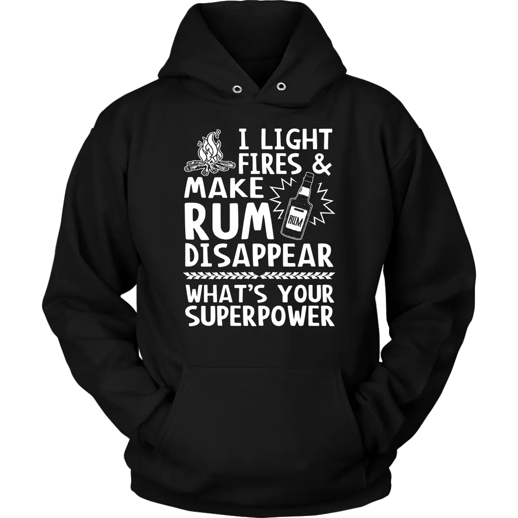 "I Light Fires And Make Rum Disappear, What's Your Superpower?"