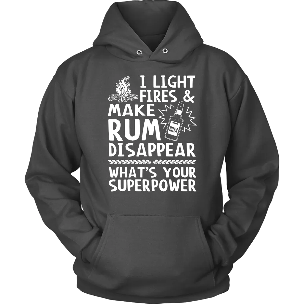 "I Light Fires And Make Rum Disappear, What's Your Superpower?"