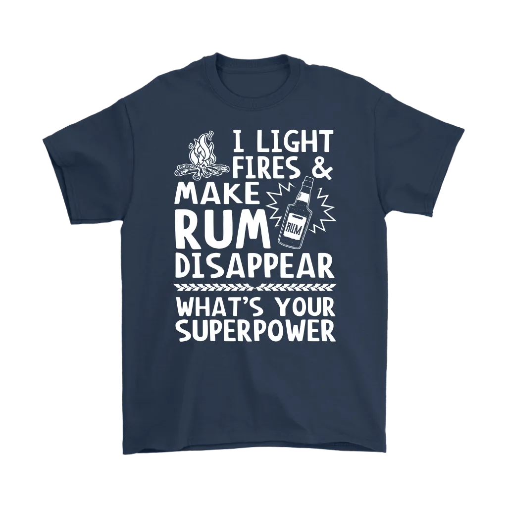 "I Light Fires And Make Rum Disappear, What's Your Superpower?"