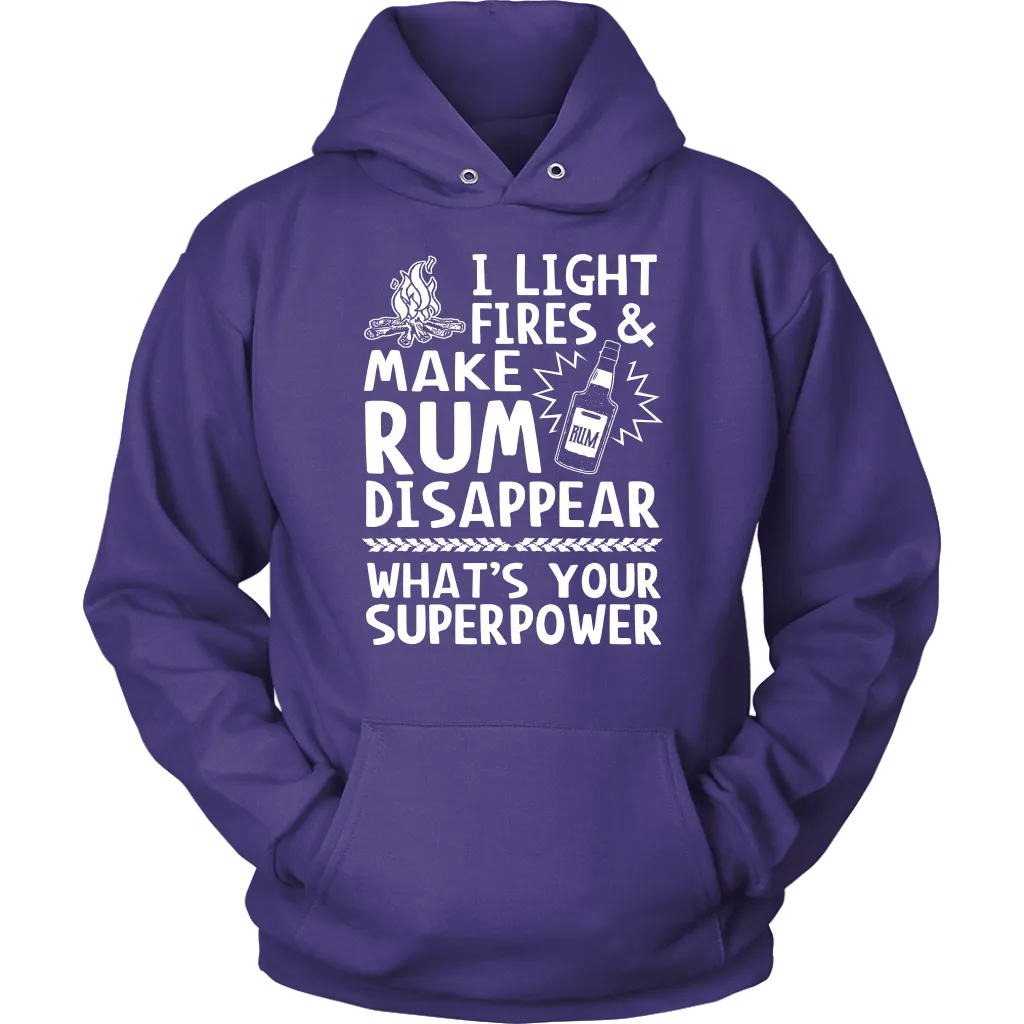 "I Light Fires And Make Rum Disappear, What's Your Superpower?"