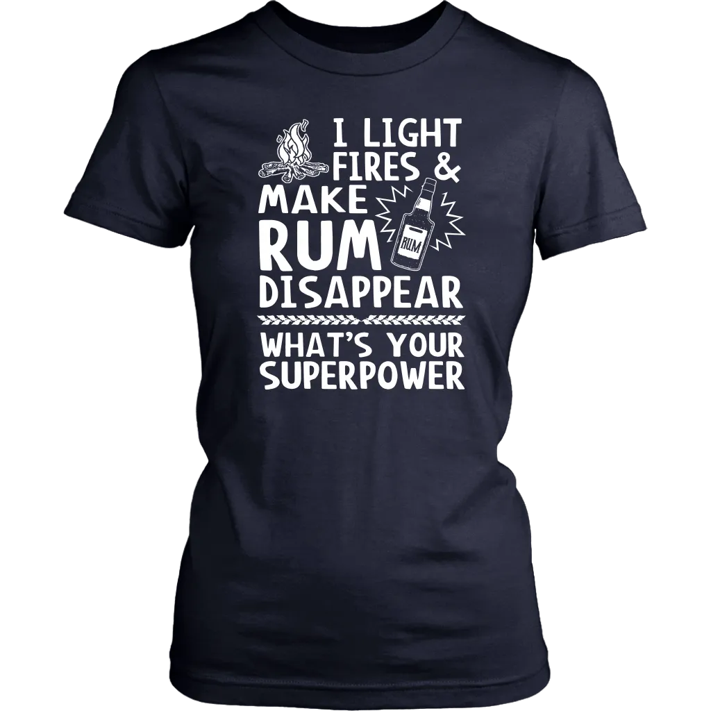 "I Light Fires And Make Rum Disappear, What's Your Superpower?"