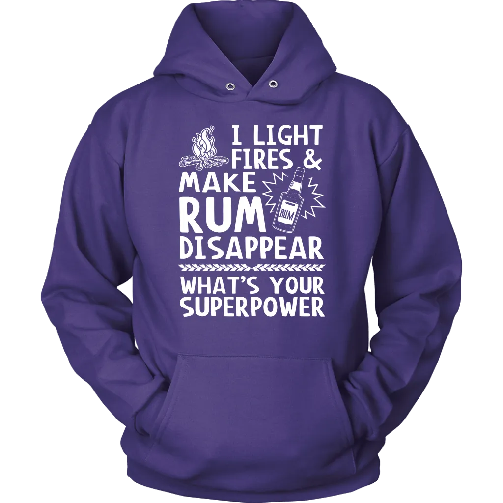 "I Light Fires And Make Rum Disappear, What's Your Superpower?"