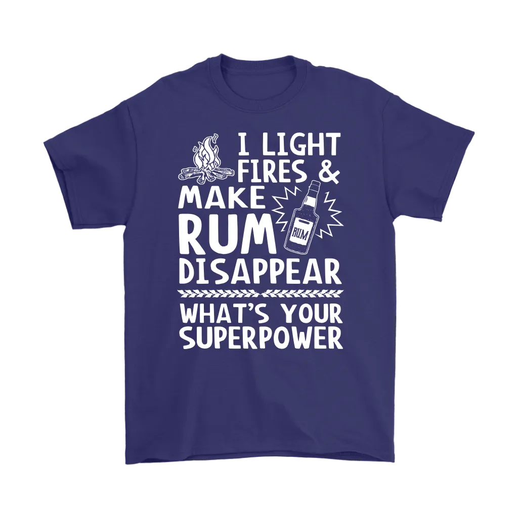 "I Light Fires And Make Rum Disappear, What's Your Superpower?"