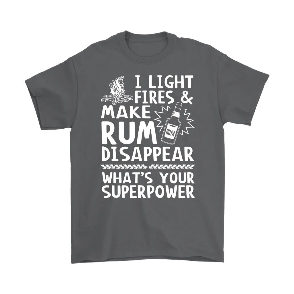 "I Light Fires And Make Rum Disappear, What's Your Superpower?"