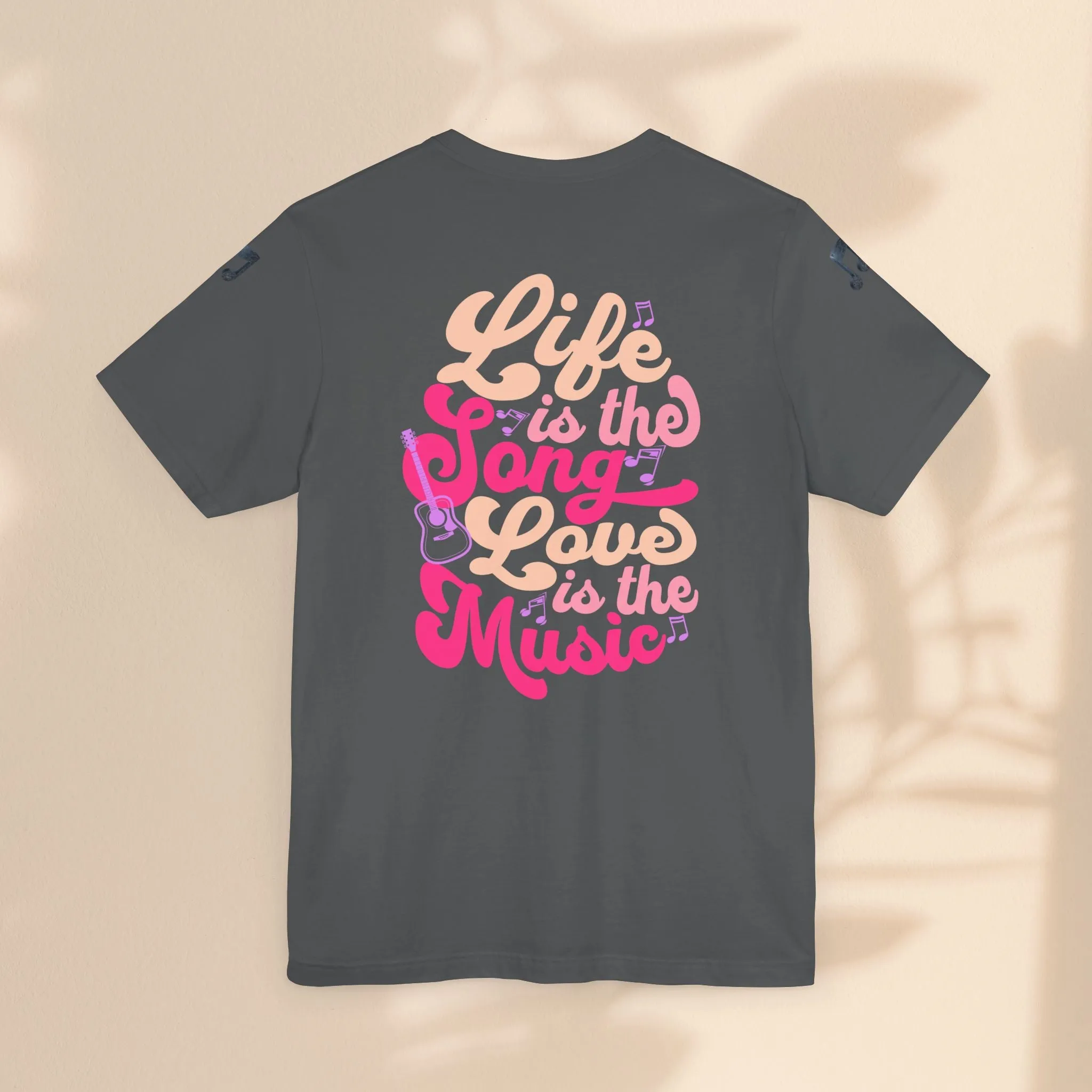 Unisex Jersey Short Sleeve Tee - Life Is A Song
